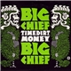 Big Chief - Time, Dirt, Money